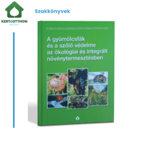 Biocont szakkönyv | A gyümölcsfák és a szőlő védelme az ökológiai és integrált növénytermesztésben