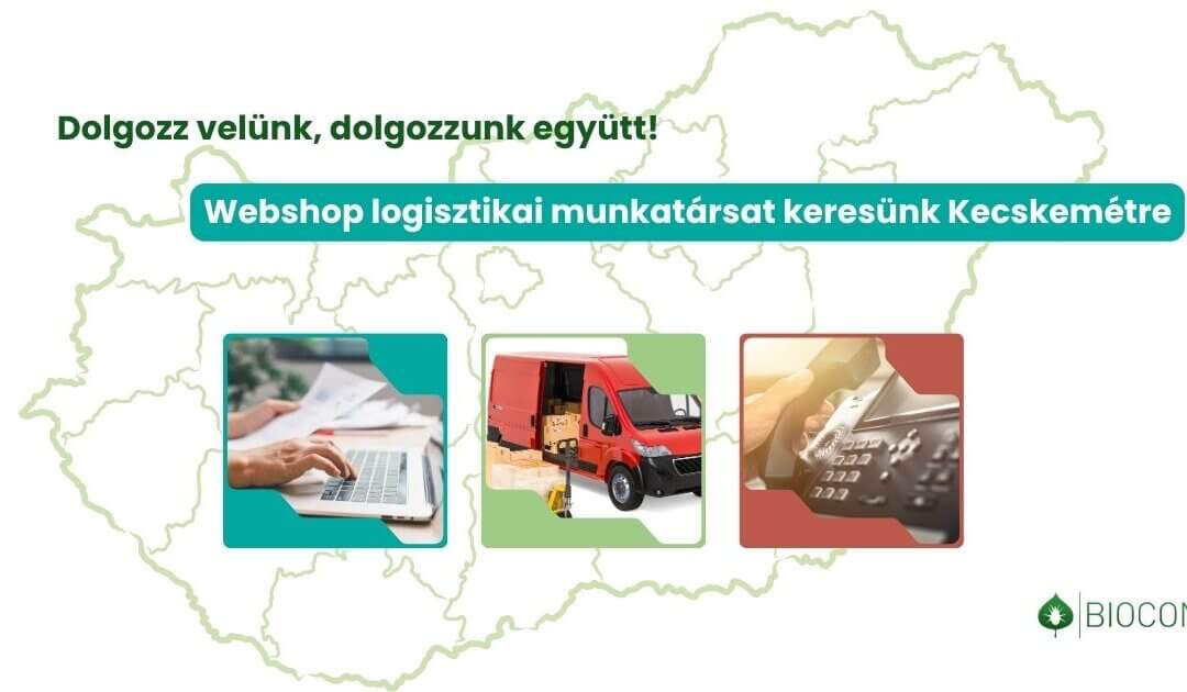 Új álláslehetőség: Webshop logisztikai-adminisztrációs munkatársat keresünk Kecskemétre